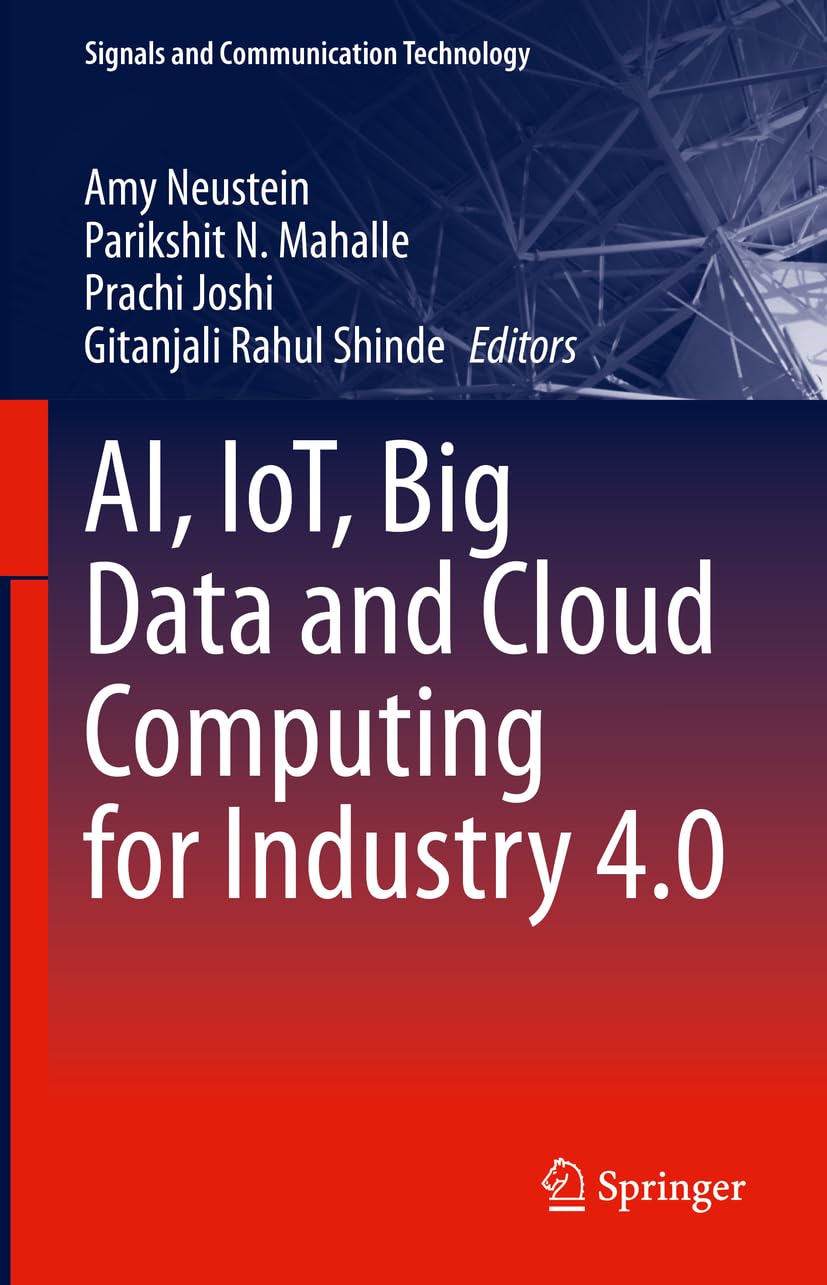 AI, IoT, Big Data and Cloud Computing for Industry 4.0 (Signals and ...