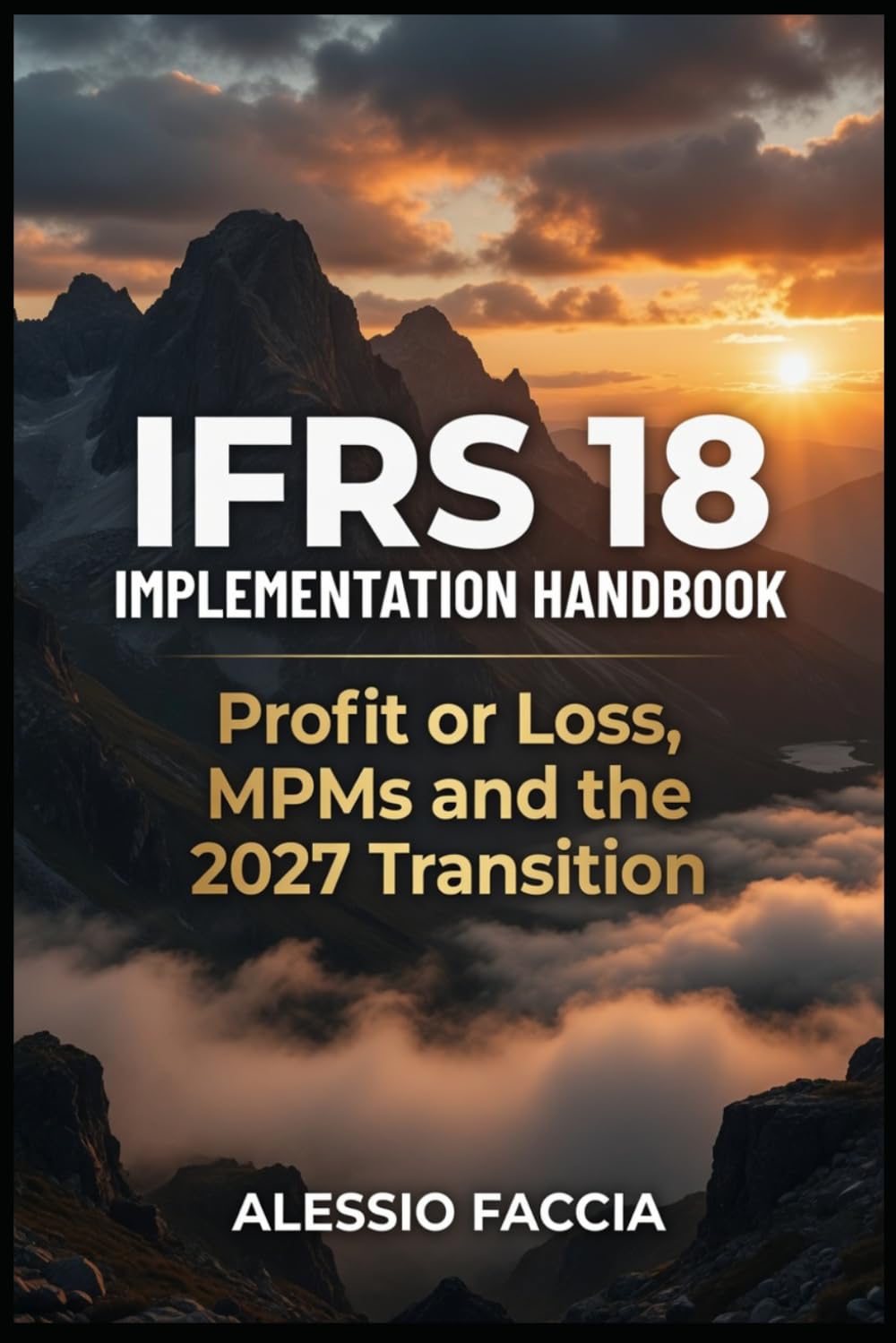 IFRS 18 Implementation Handbook: Profit or Loss, MPMs and the 2027 Transition