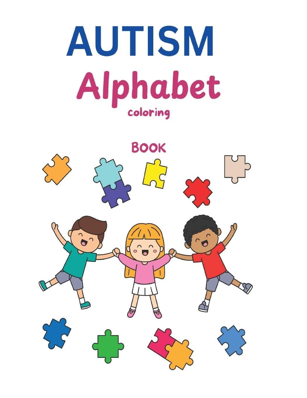 AUTISM Alphabet Coloring Book: A Heartfelt Journey Through Learning, Creativity & Acceptance