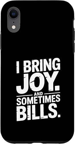 I Bring Joy and Sometimes Bills Funny Adult Humor Case for iPhone XR
