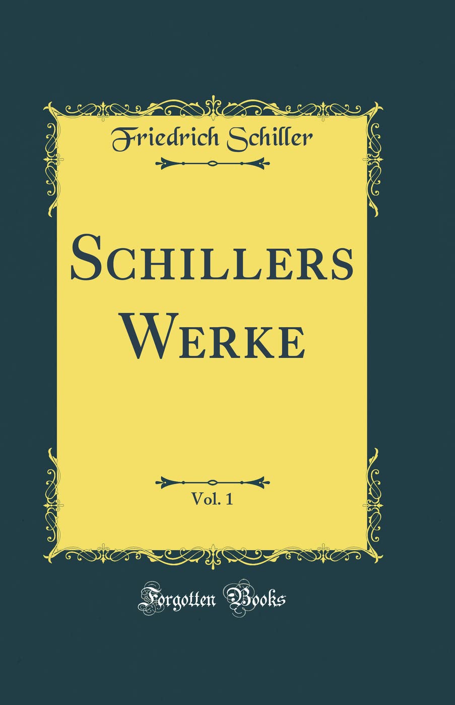 Amazon | Schillers Werke, Vol. 1 (Classic Reprint) | Schiller