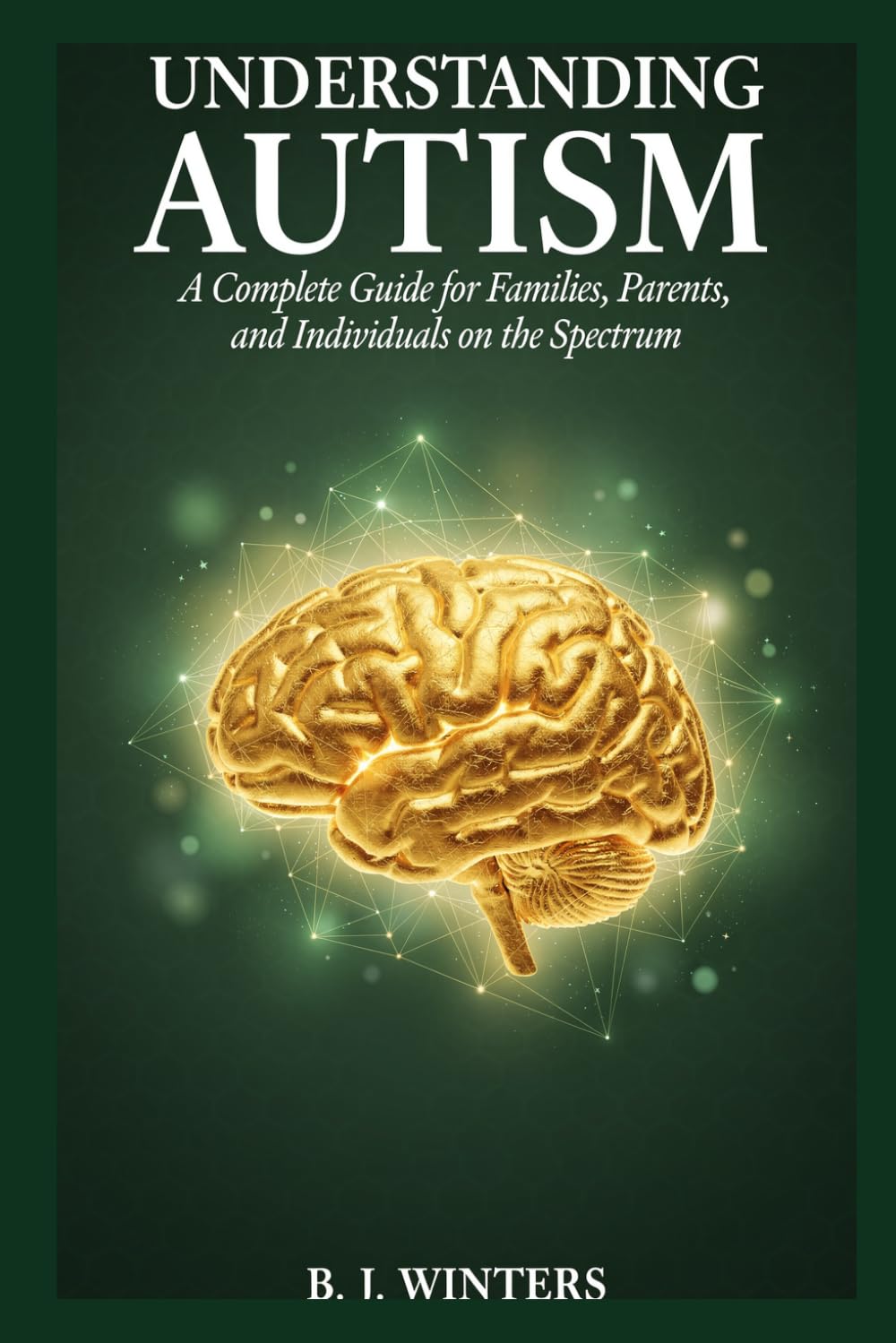Understanding ADHD: A Complete Guide for Families, Parents, and Adults with ADHD