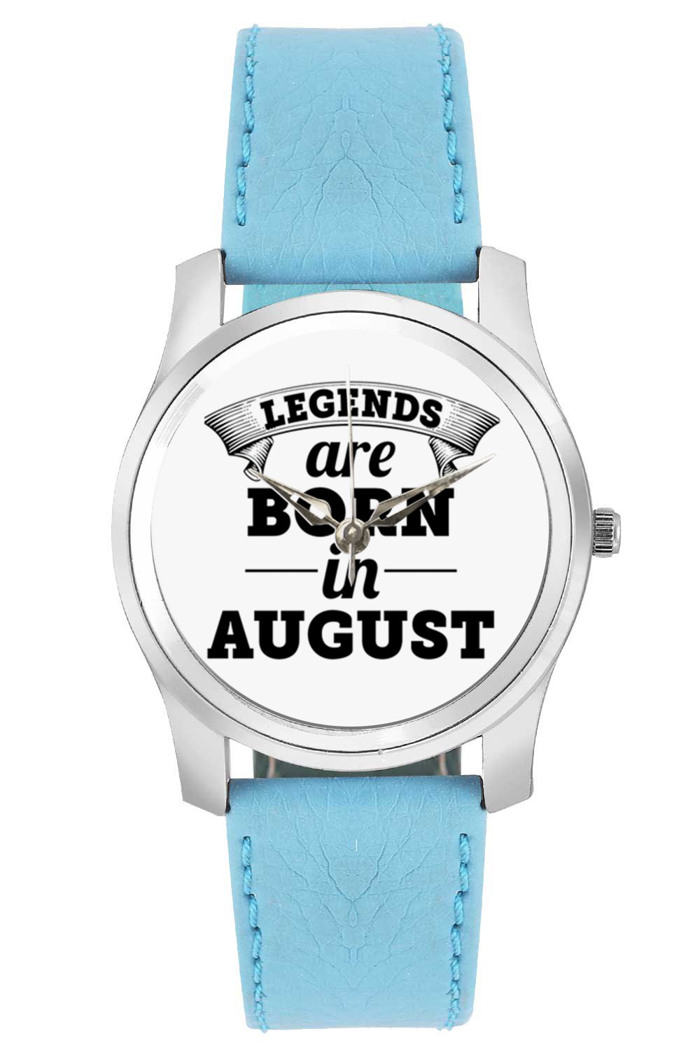 BIGOWL Legends are Born in August Branded Quote Fashion Watches for Girls