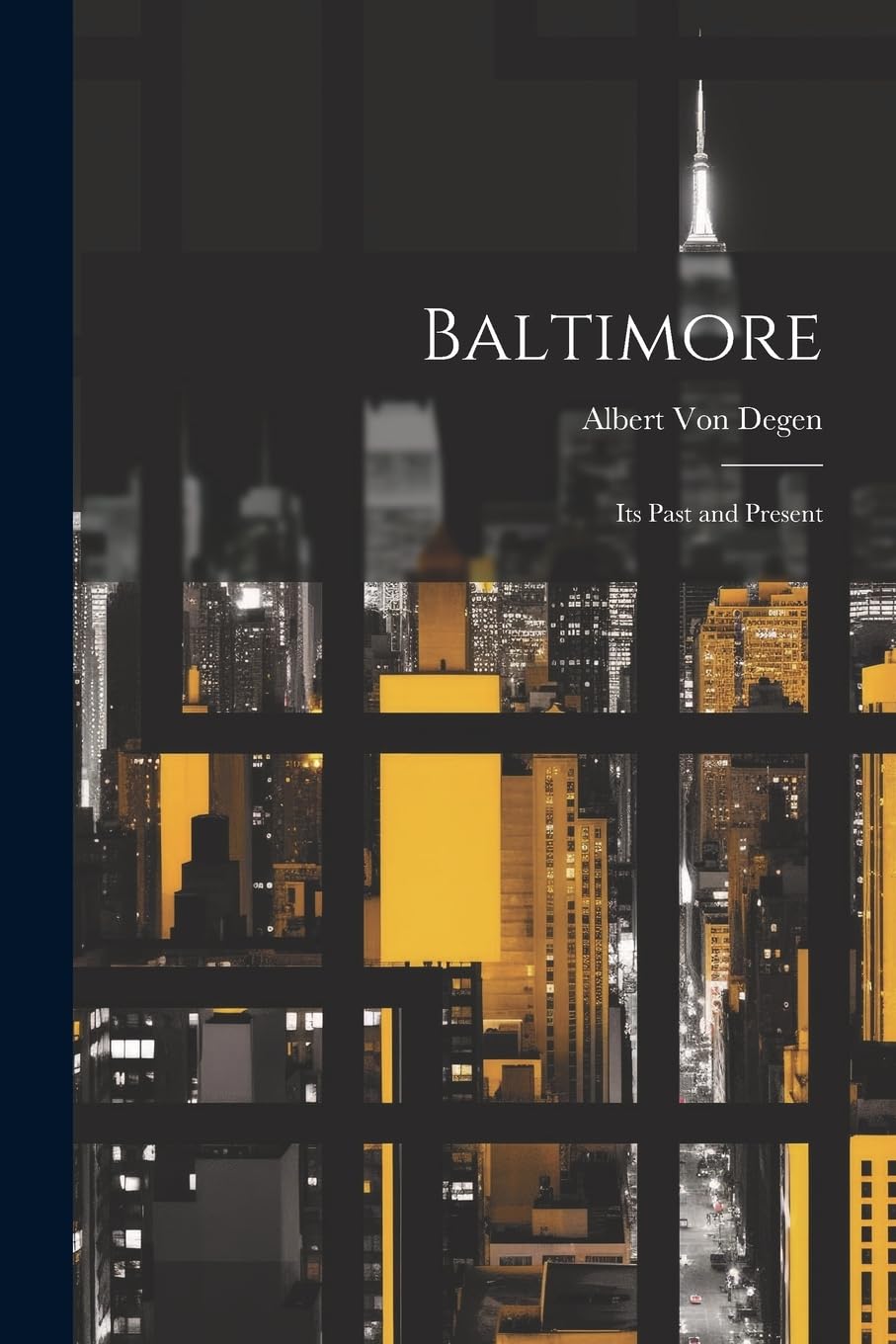 Baltimore: Its Past and Present