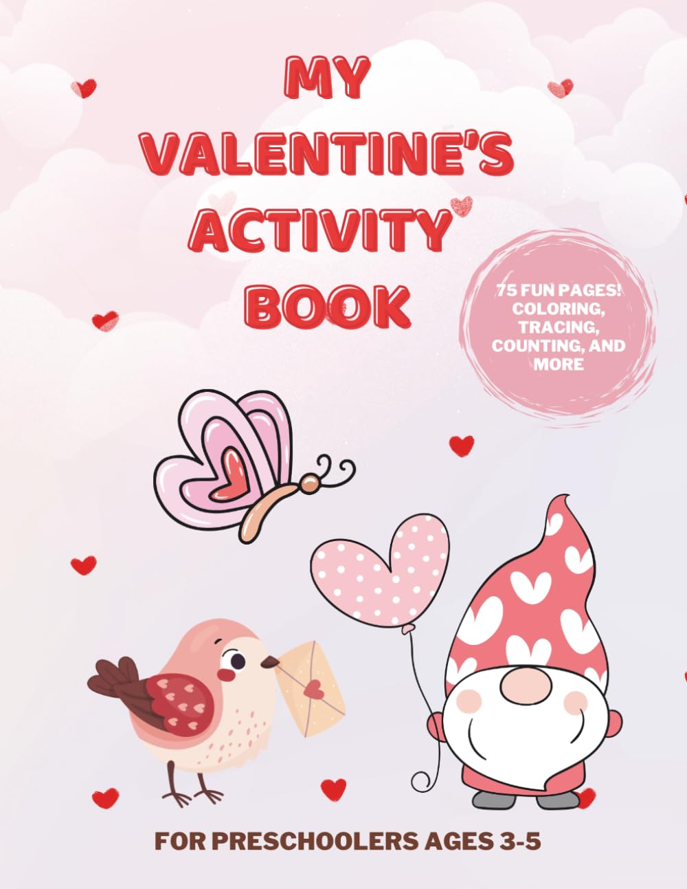 My Valentine's Activity Book: Fun Valentine Coloring, Tracing, Mazes, and Learning Activities for Preschoolers Ages 3-5 (Little Holiday Fun)
