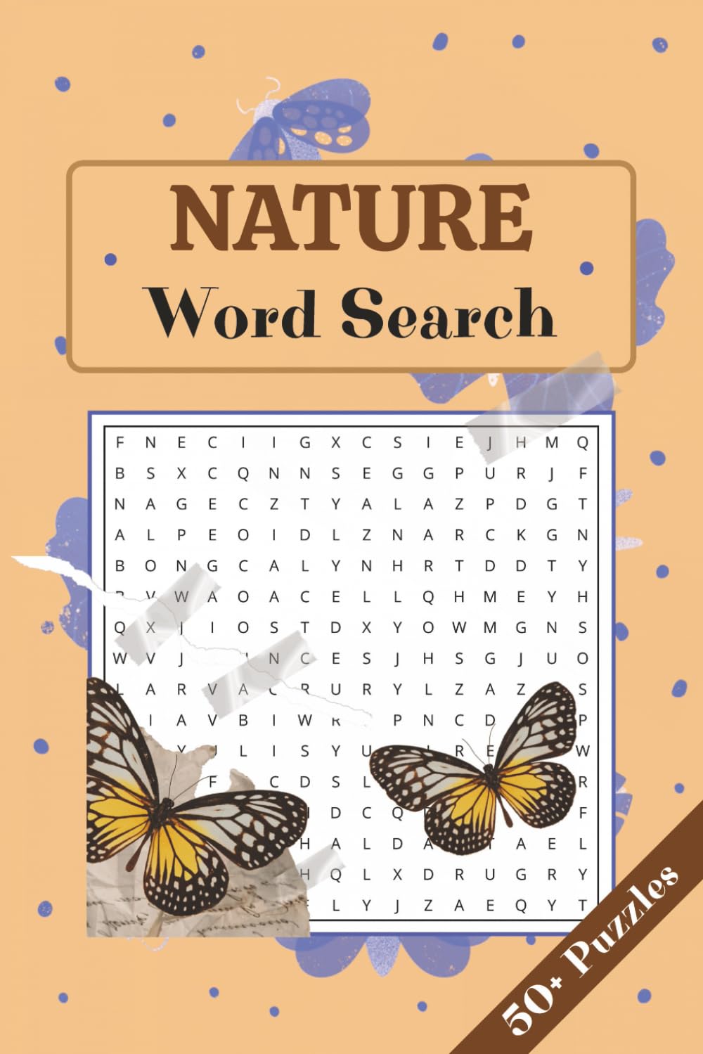 Nature Word Search Puzzle Book: 50+ Word Searches about Butterflies, Flowers and More | 6x9 Inches, 110 pages | Solutions Included