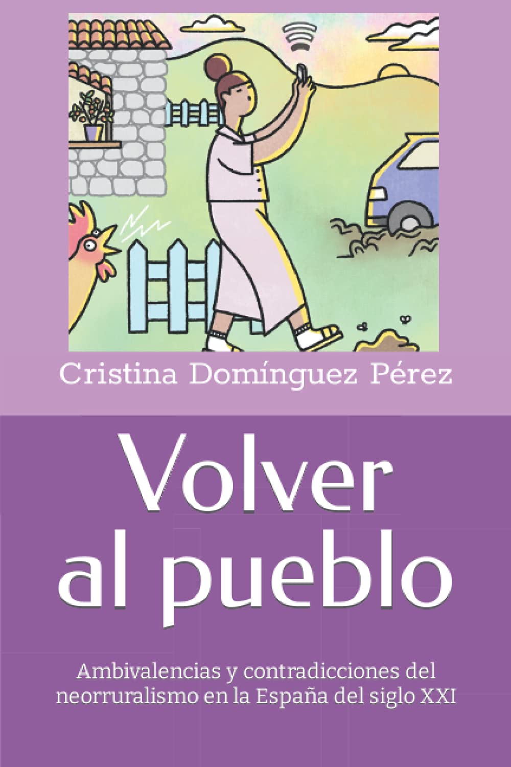 Volver al pueblo: Ambivalencias y contradicciones del neorruralismo en la España del siglo XXI
