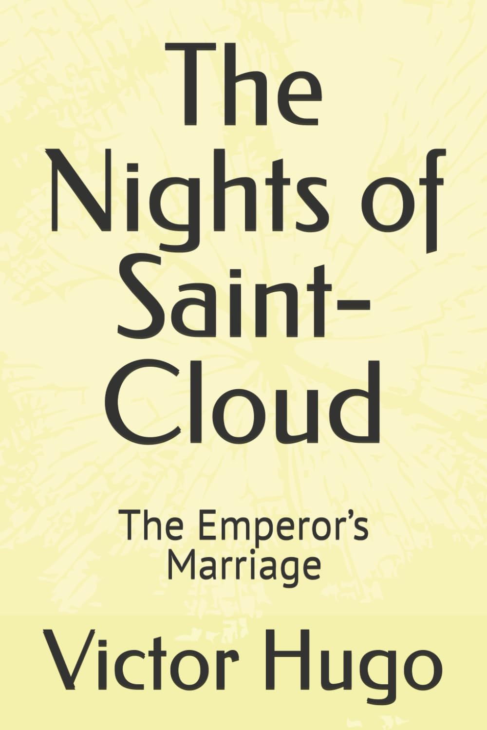 The Nights of Saint-Cloud: The Emperor’s Marriage
