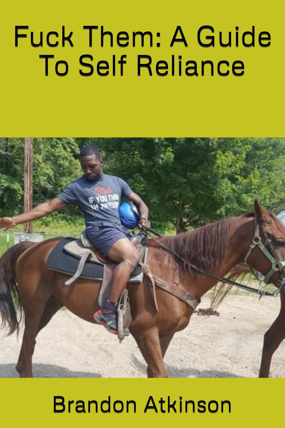 Fuck Them: A Guide To Self Reliance