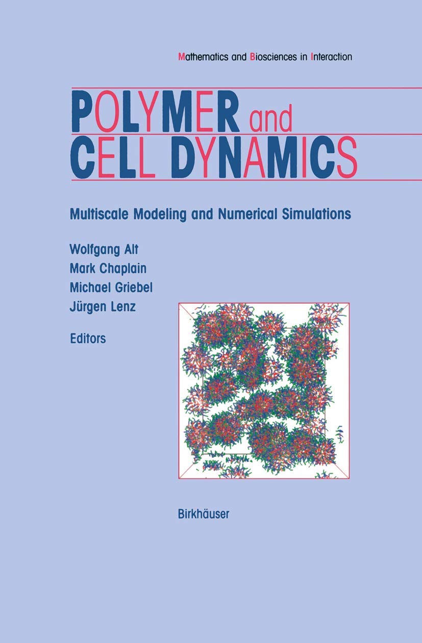 Polymer and Cell Dynamics: Multiscale Modelling and Numerical Simulations (Mathematics and Biosciences in Interaction)