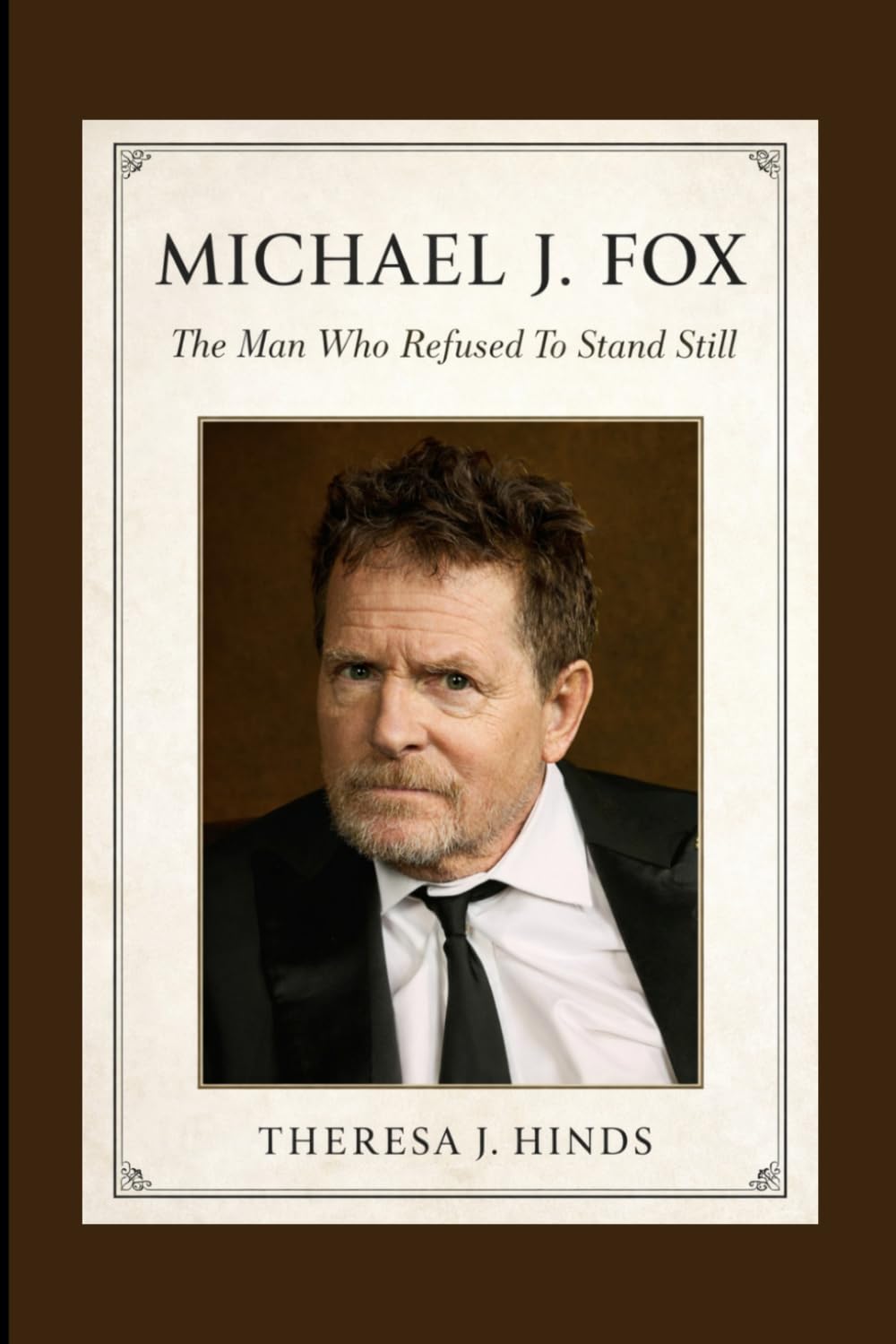 MICHAEL J. FOX: The Man Who Refused To Stand Still