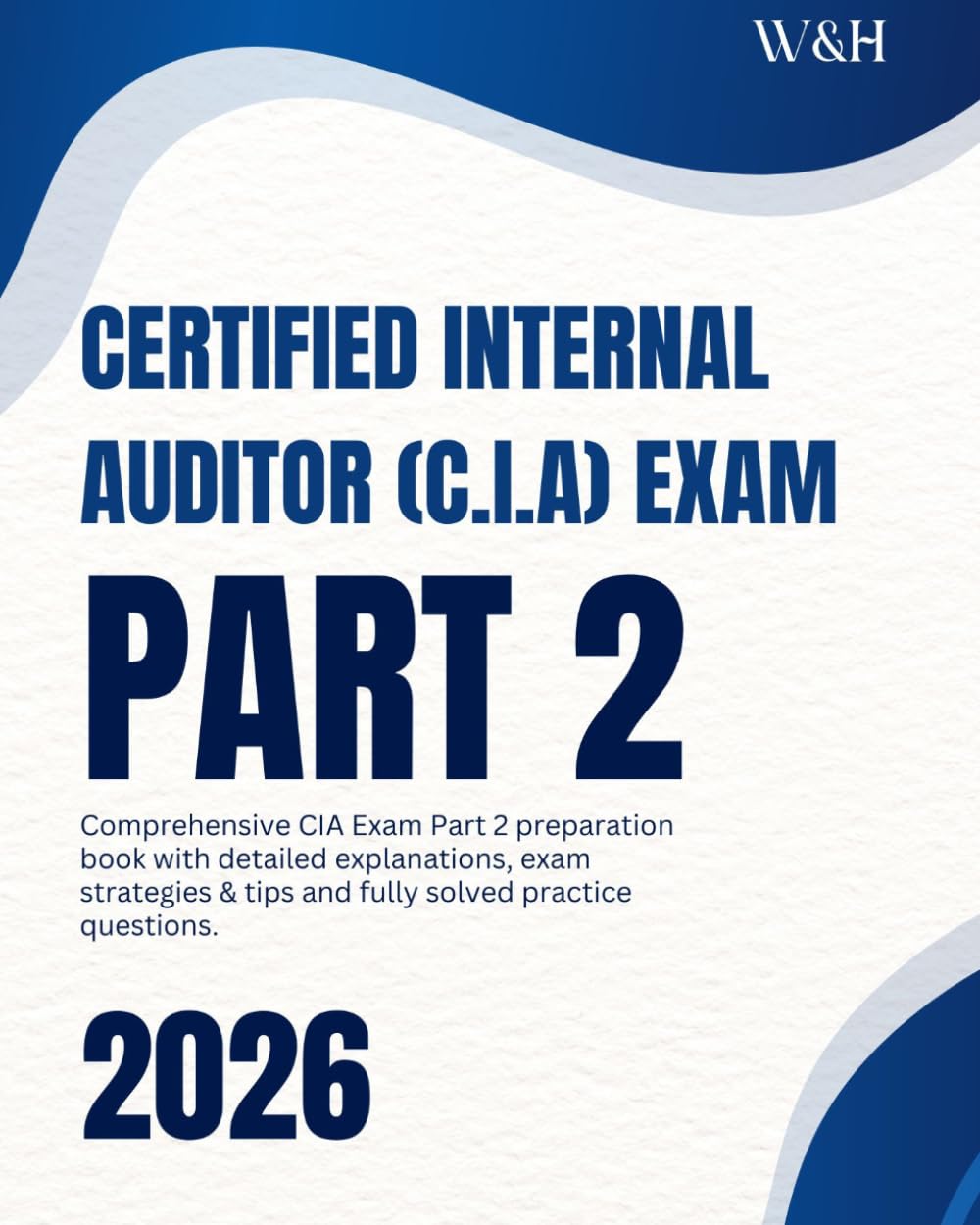 Pass the CIA Part 2: A Candidate's Definitive Guide to the Practice of Internal Auditing: Comprehensive Coverage, Exam Tips, and Solved Practice ... the Certified Internal Auditor (CIA) Exam)