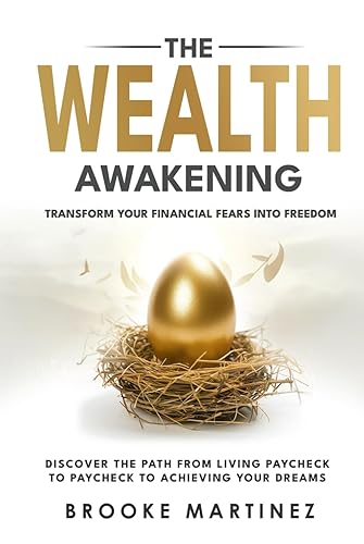 The Wealth Awakening: Transform Your Financial Fears Into Freedom