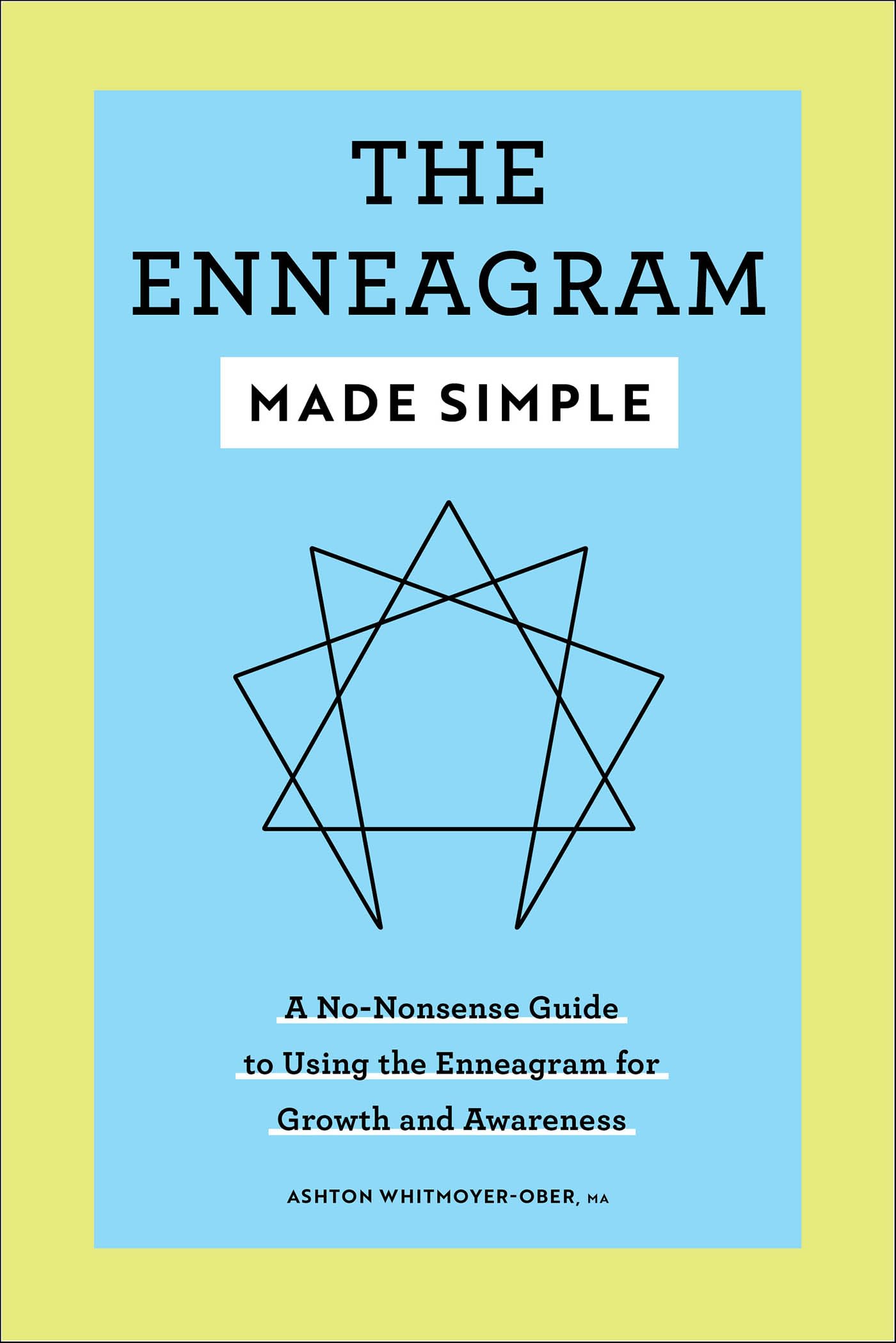 The Enneagram Made Simple: A No-Nonsense Guide to Using the Enneagram for Growth and Awareness