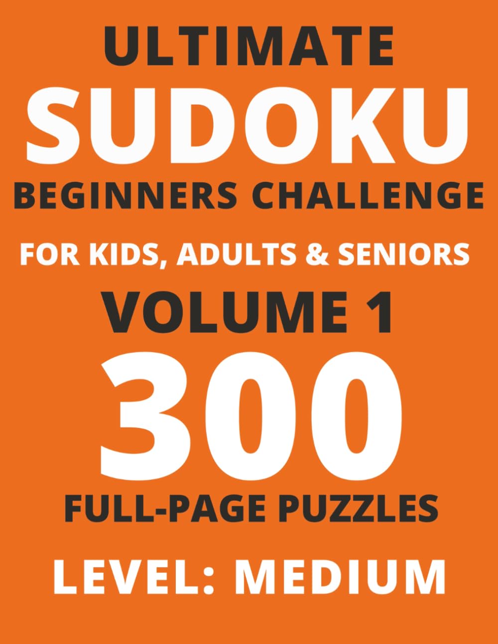 Ultimate Sudoku Beginners Challenge: Level Medium Volume 1