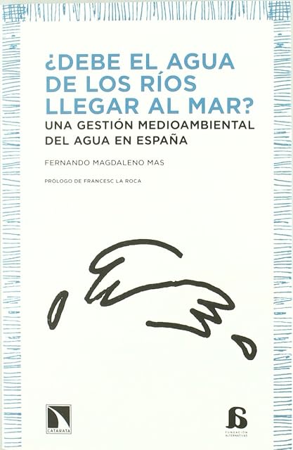Portada de Debe el Agua de los Rios Llegar al Mar: Una Gestion Medioambienta L de
