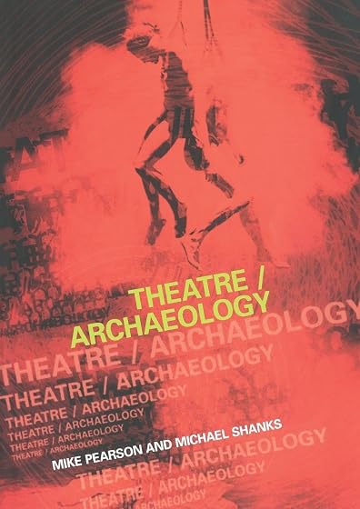 Theatre / Archaeology: Disciplinary Dialogues