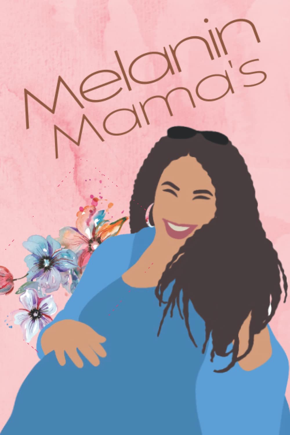 MELANIN MAMA'S: A Motherhood Journal