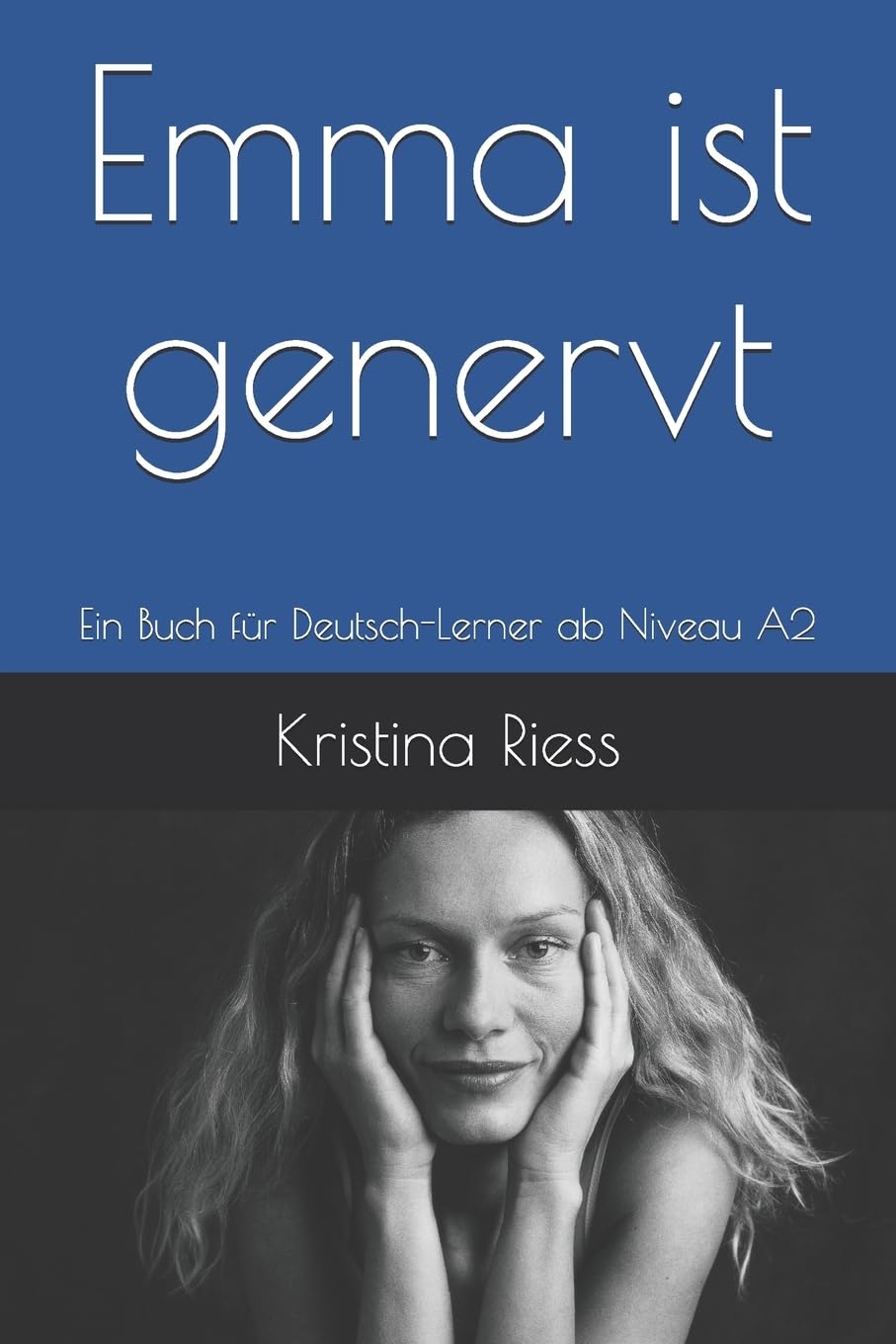 Emma ist genervt: Ein Buch für Deutsch-Lerner ab Niveau A2