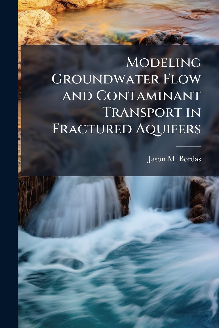 Modeling Groundwater Flow and Contaminant Transport in Fractured Aquifers