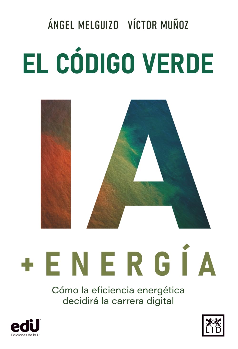 El código verde IA + energía: Cómo la eficiencia energética decidirá la carrera digital