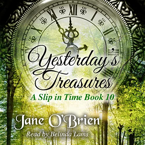 Yesterday's Treasures A Slip in Time, Book 10 (Audible Audio Edition) Jane O'Brien