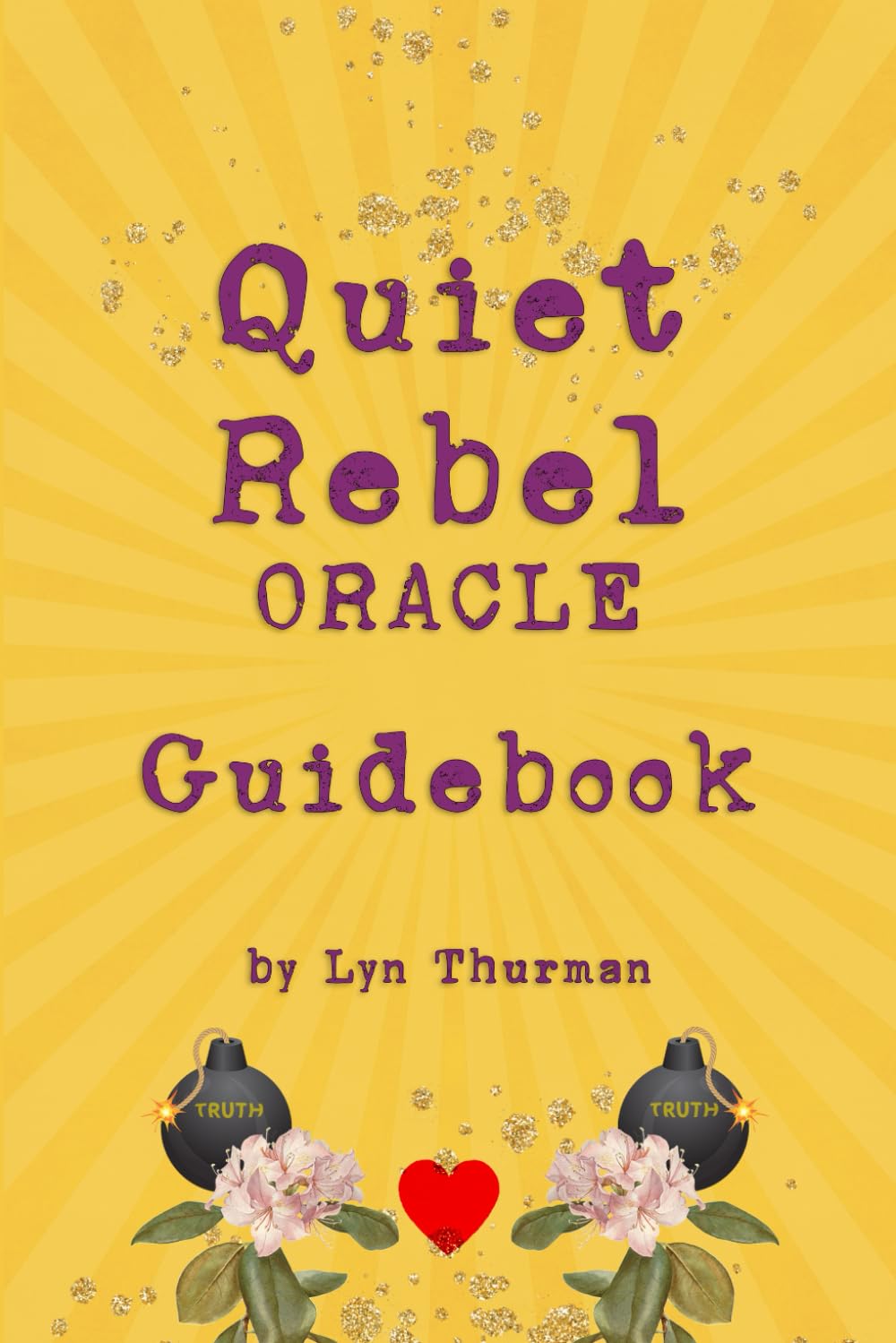 Quiet Rebel Oracle Guidebook: Companion Book to the Quiet Rebel Oracle Cards