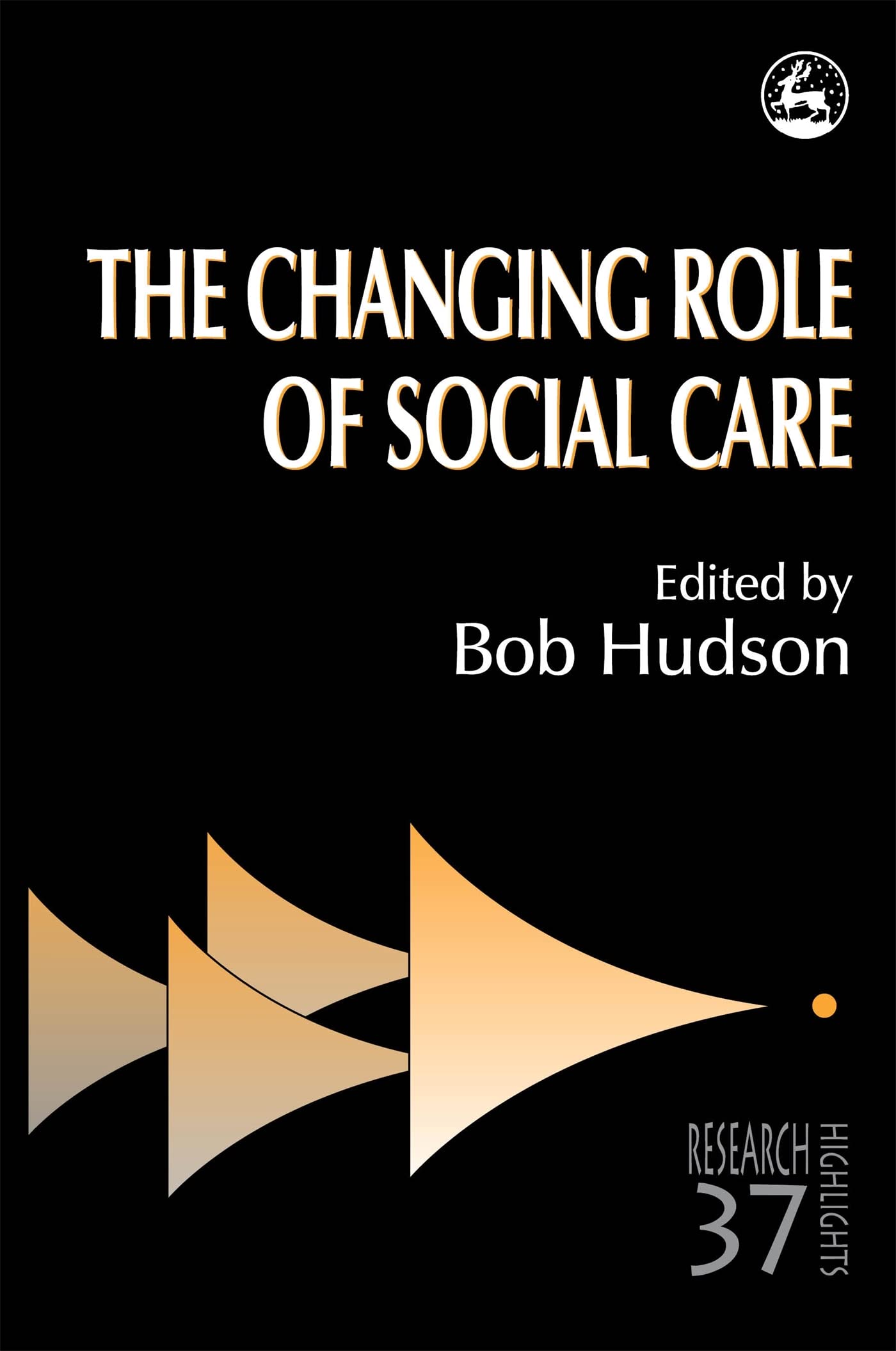 Research Highlights in Social Work Ser.: Changing Role of Social Care by Bob ...
