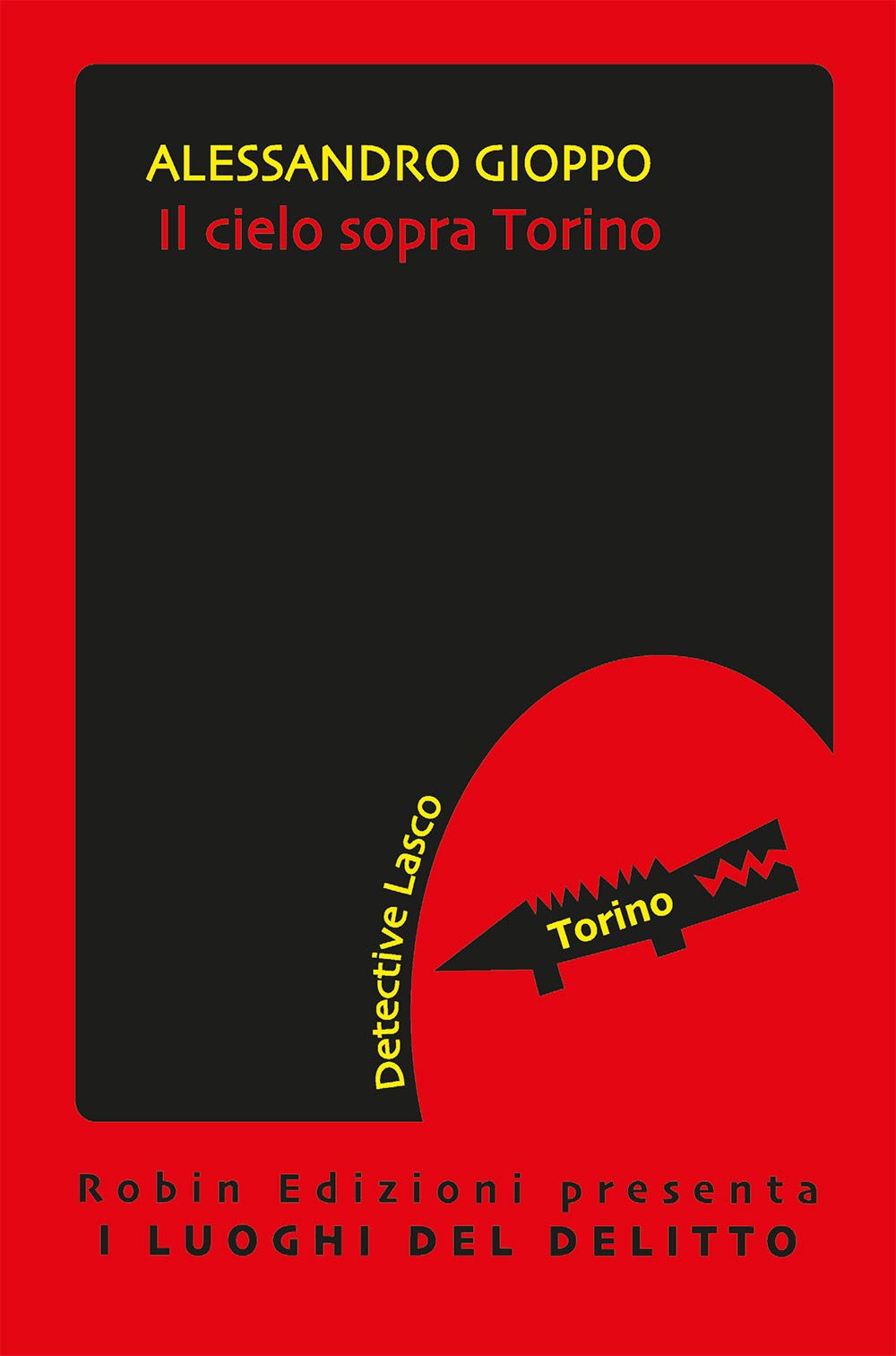 Il Cielo Sopra Torino. Le Inchieste Del Detective Lasco - 4