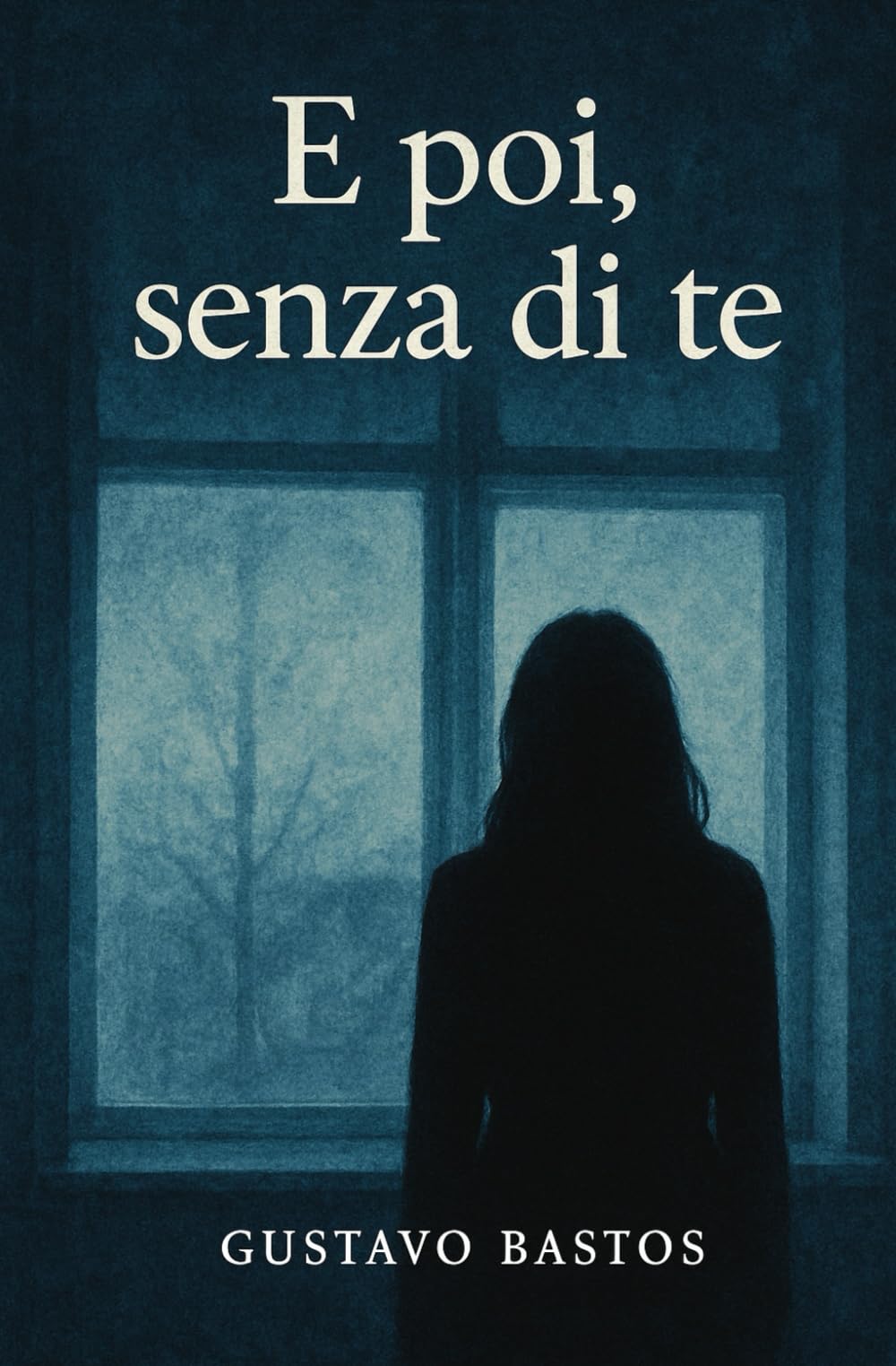 E poi, senza di te