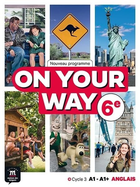 Anglais 6e A1-A1+ On Your Way: Livre élève