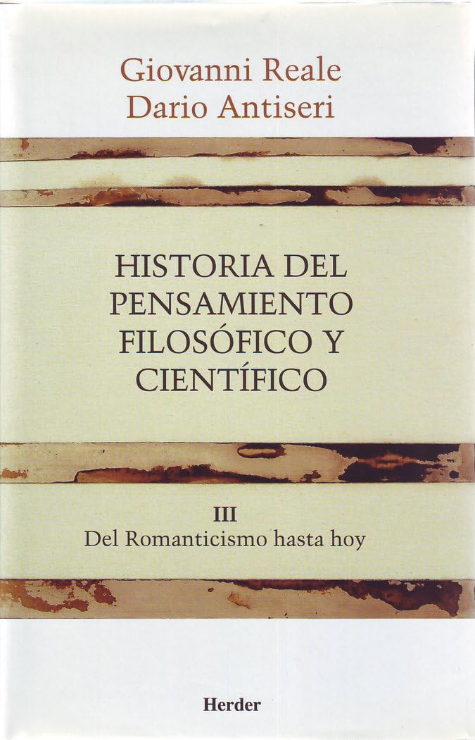 Historia del pensamiento filosófico y científico III: Del Romanticismo hasta hoy (fuera de colección)