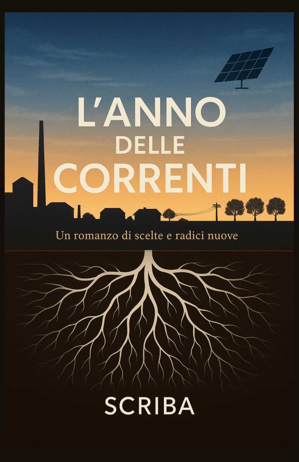 L'anno delle correnti: Un romanzo di scelte e radici nuove