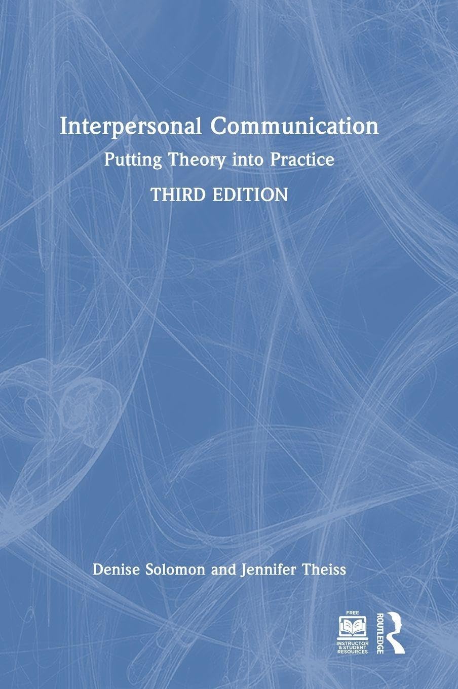 Interpersonal Communication: Putting Theory into Practice
