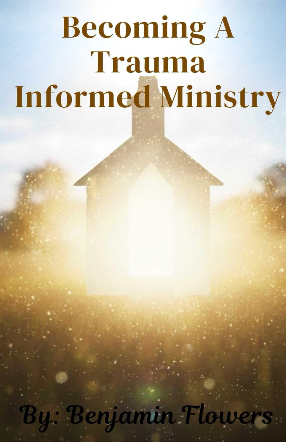 A Trauma Informed Ministry: Building Trauma-Informed Churches Rooted in Jesus’ Mission
