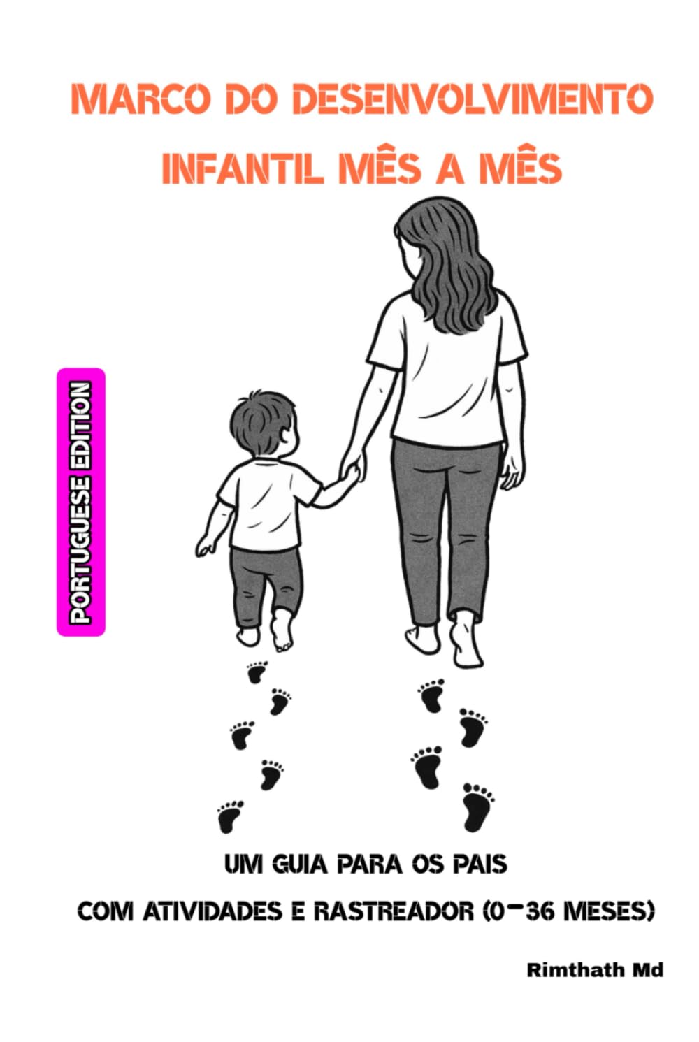 Marco do Desenvolvimento Infantil Mês a Mês: Portuguese Edition