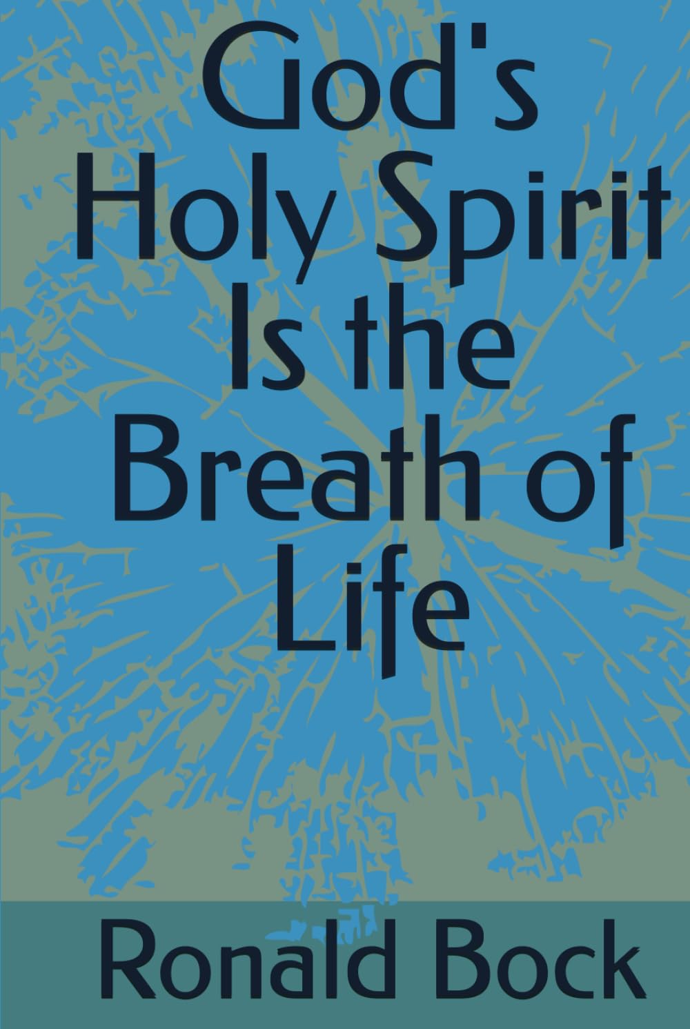 God's Holy Spirit Is the Breath of Life (Love letters from the Lord)