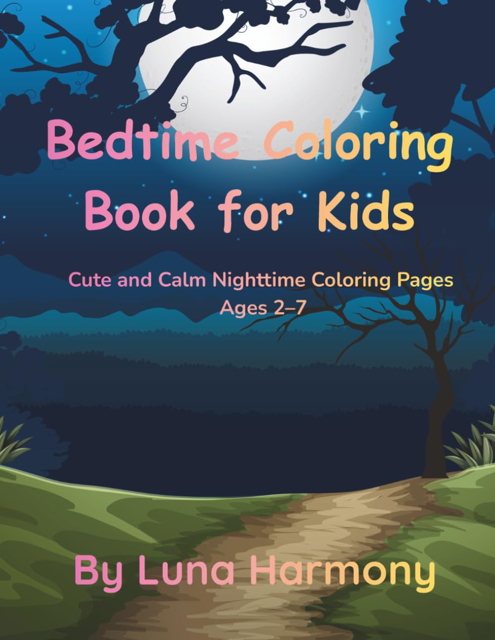 Bedtime Coloring Book for Kids: Cute and Calm Nighttime Coloring Pages Ages 2–7
