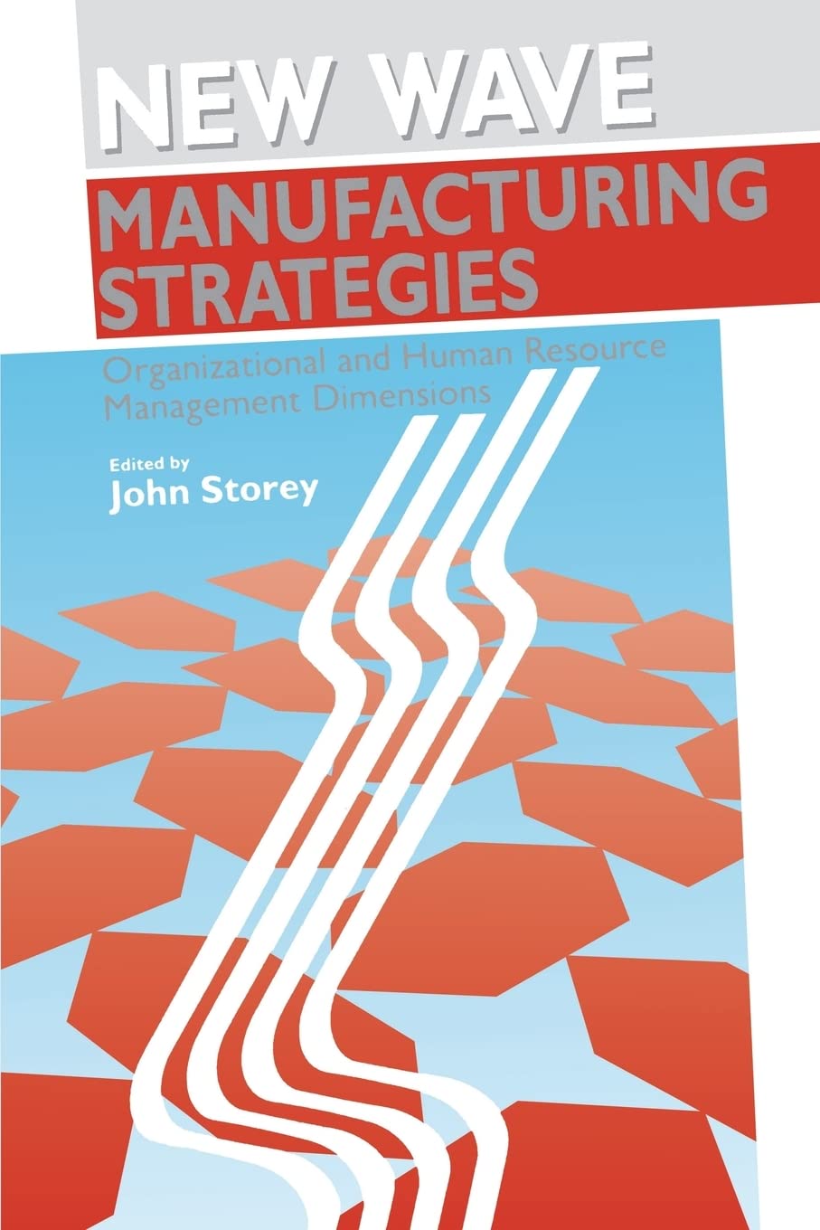 Buy New Wave Manufacturing Strategies: Organizational and Human Resource Management Dimensions — BookShops.in