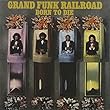 Born to Die - Grand Funk Railroad