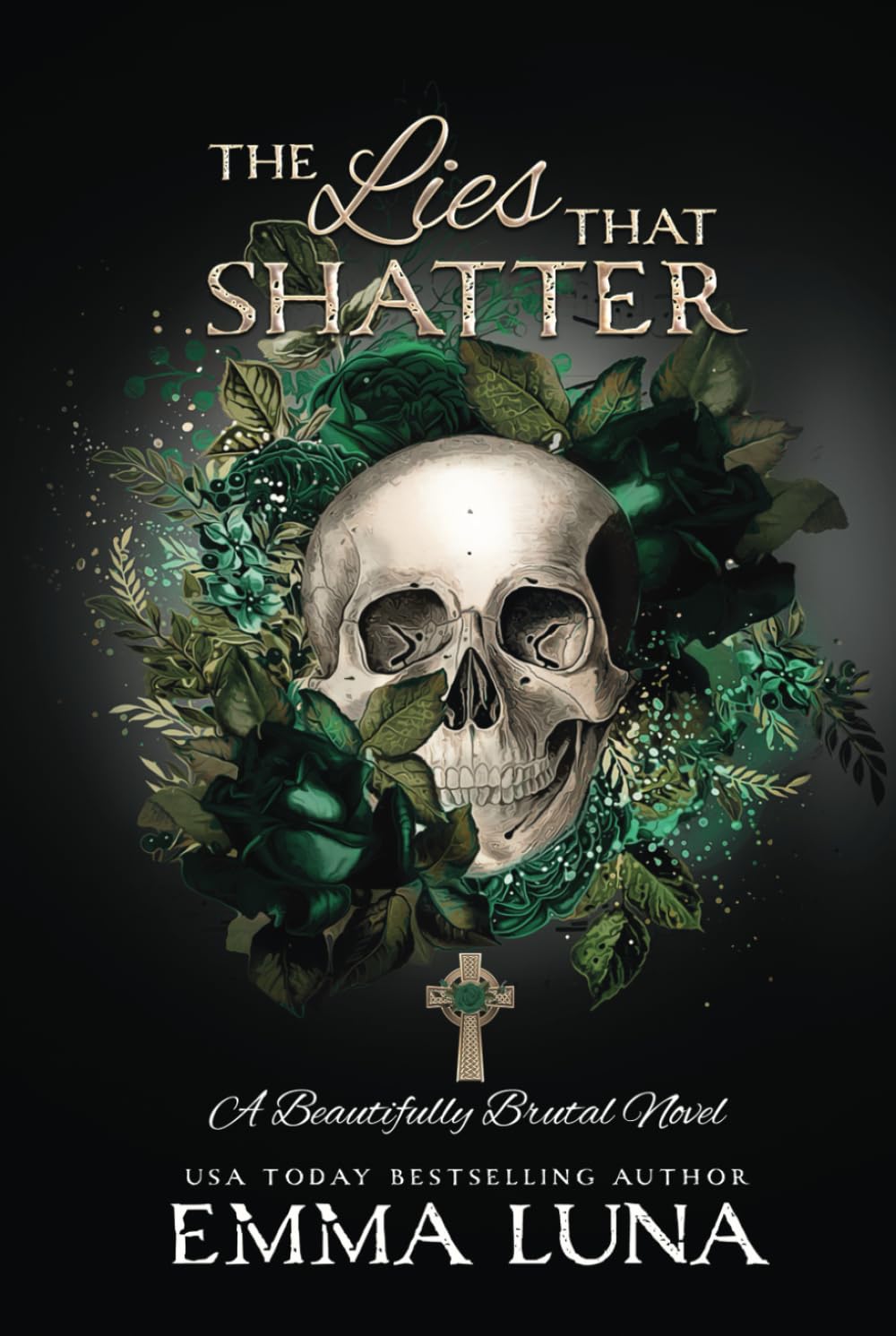 The Lies That Shatter: A Dark Mafia Romance (Alternative Skull Cover Edition) (Beautifully Brutal (Alternate Skull Editions))