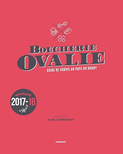 Boucherie Ovalie, Guide de survie au pays du rugby: Guide de survie au pays du rugby