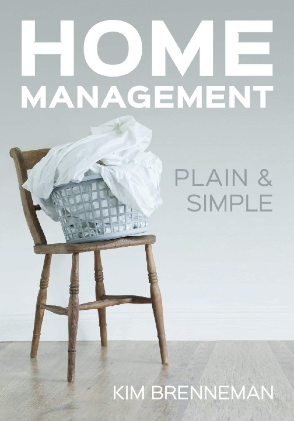 Home Management: Plain and Simple Paperback – January 20, 2017