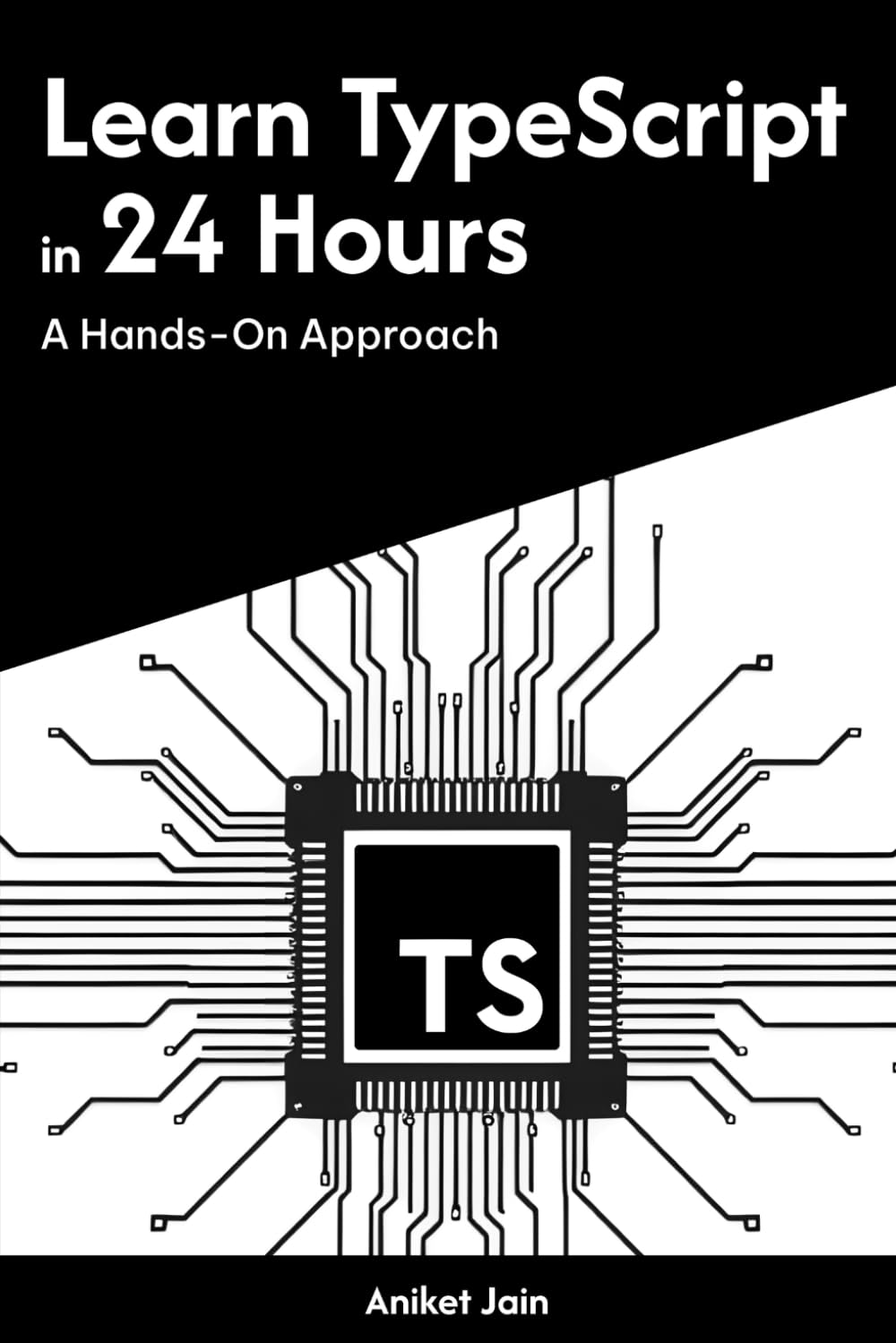 Learn TypeScript in 24 Hours: A Hands-On Approach (Master Coding in 24 Hours)