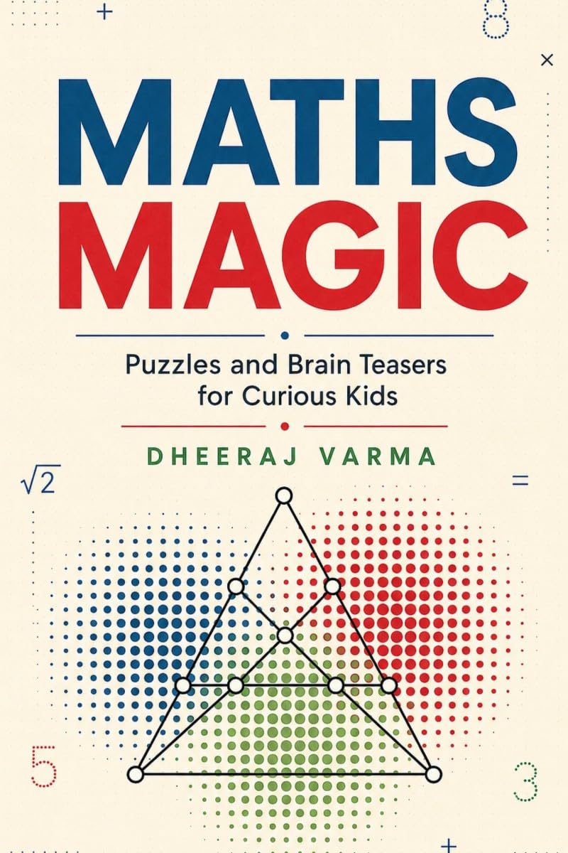 Maths Magic: Puzzles and Brain Teasers for Curious Kids