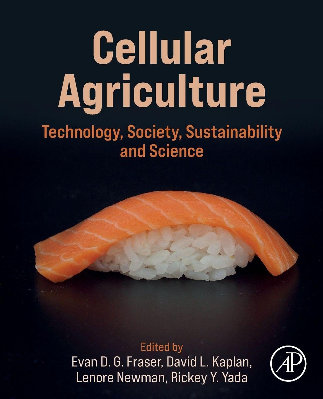 Cellular Agriculture: Technology, Society, Sustainability and Science