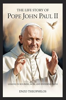 THE LIFE STORY OF SAINT POPE JOHN PAUL II (The Catholic Word)