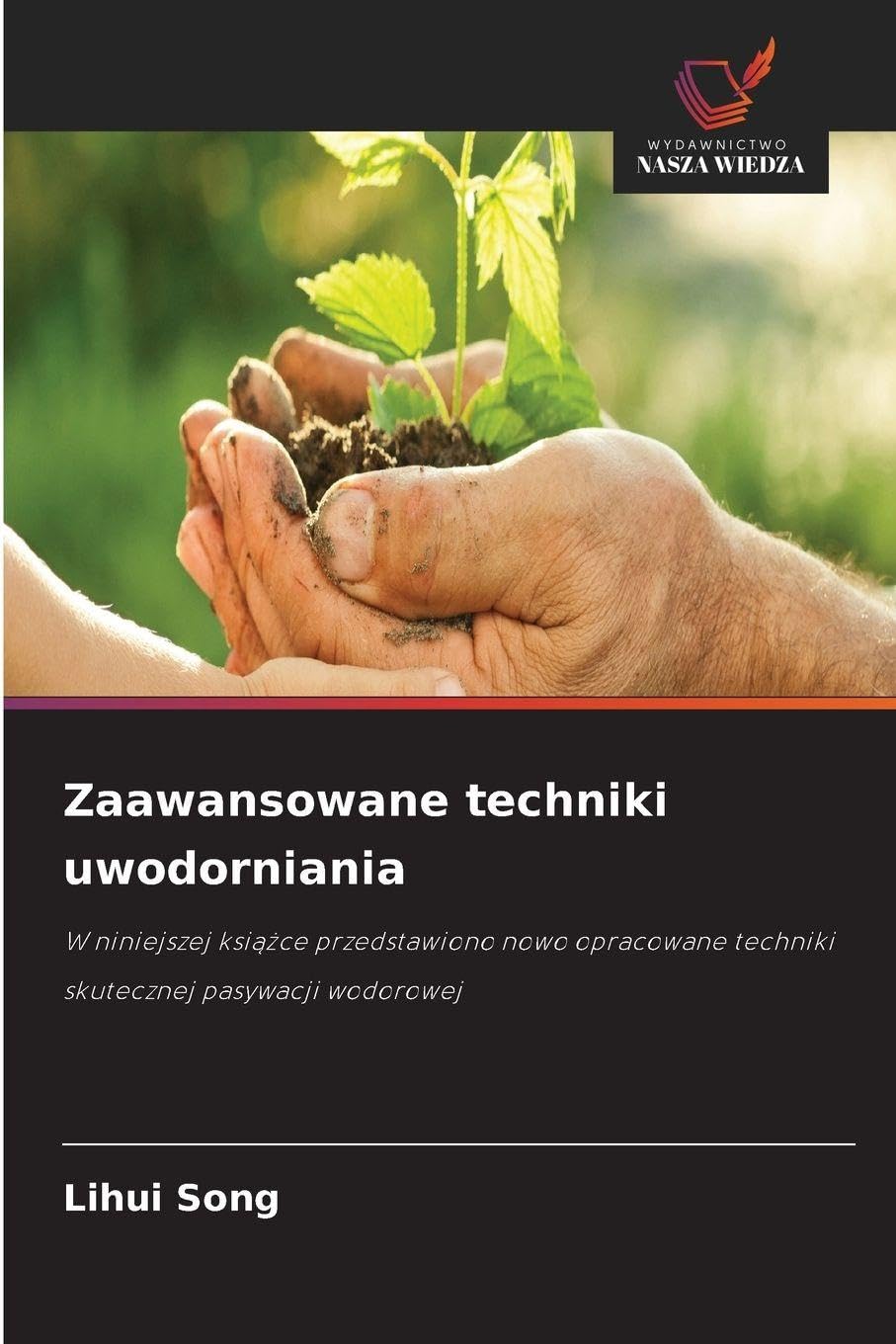 Zaawansowane techniki uwodorniania: W niniejszej ksi¿¿ce przedstawiono nowo opracowane techniki skutecznej pasywacji wodorowej