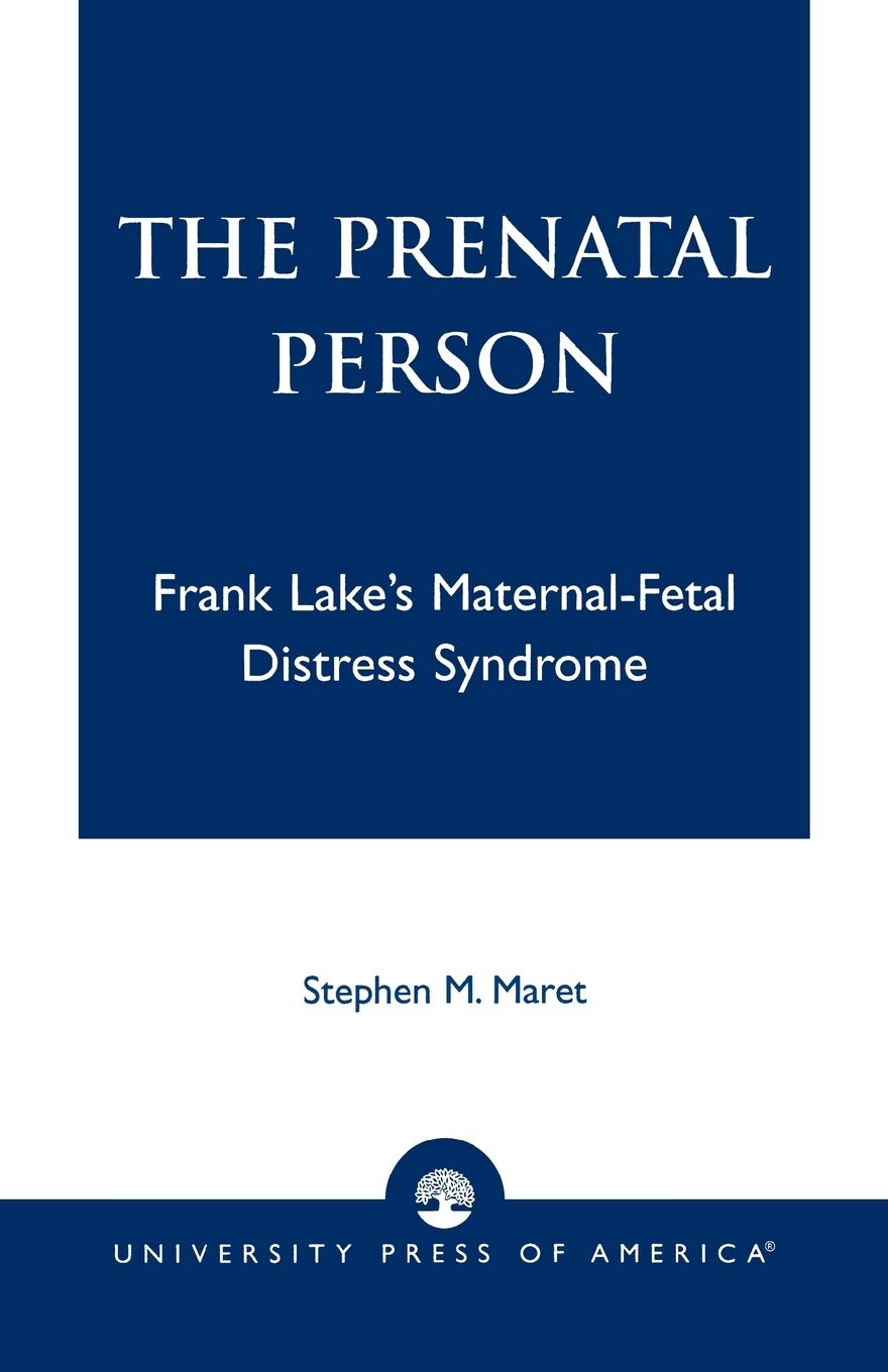 The Prenatal Person: Frank Lake's Maternal-Fetal Distress Syndrome