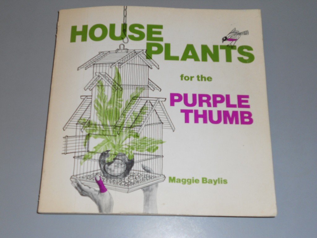 House plants for the purple thumb      Hardcover – January 1, 1975